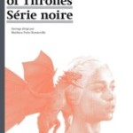 A lire : un extrait de « Game of Thrones. Série noire »