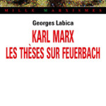 A lire : Avant-propos de « Karl Marx. Les thèses sur Feuerbach »