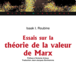 À lire : la préface de « Essais sur la théorie de la valeur de Marx », d’Isaak Roubine