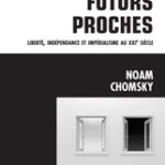 Bonnes feuilles de Futurs proches de Noam Chomsky