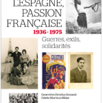 A lire : un extrait de « L’Espagne, passion française. 1931-1975. Guerre, exils, solidarités » de Geneviève Dreyfus-Armand et Odette Martinez-Maler