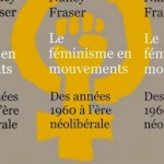 Recension de « Le féminisme en mouvements » (de Nancy Fraser)