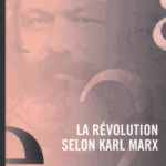 À lire un extrait de « La révolution selon Karl Marx », d’Isaac Johsua