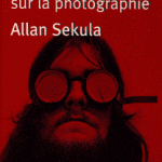 A lire : préface et extrait d’ « Ecrits sur la photographie 1974-1986 », d’Allan Sekula